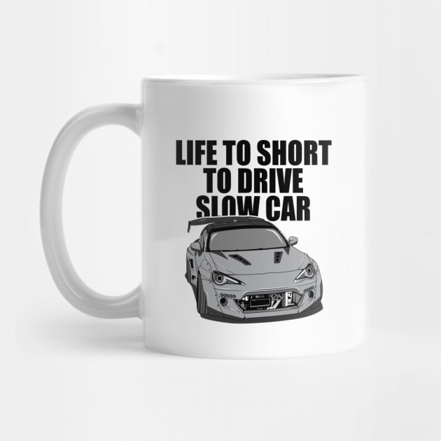 Life to short to drive slow car by melsa